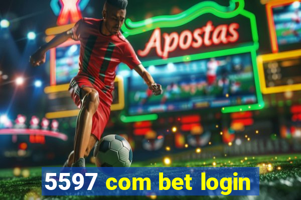 5597 com bet login